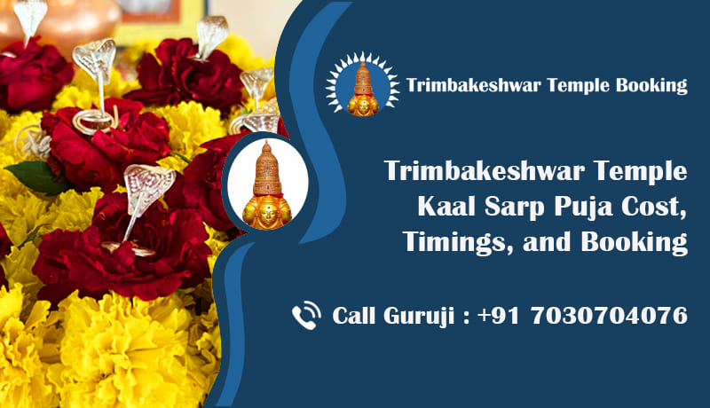 Trimbakeshwar Temple Kaal Sarp Puja Cost, Timings, and Booking